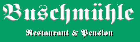 Buschmühle - Restaurant und Pension