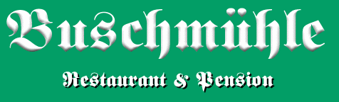 Buschmhle - Restaurant und Pension